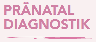 PRÄNATAL
DIAGNOSTIK